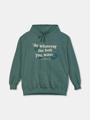 Do Whatever the Hell You Want Hoodie
