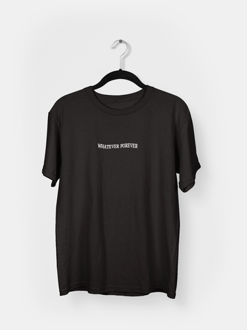 Whatever Forever Tee