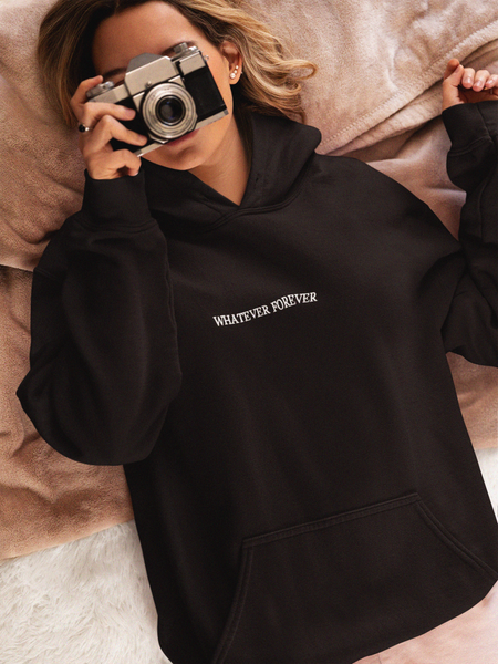 Whatever Forever Hoodie